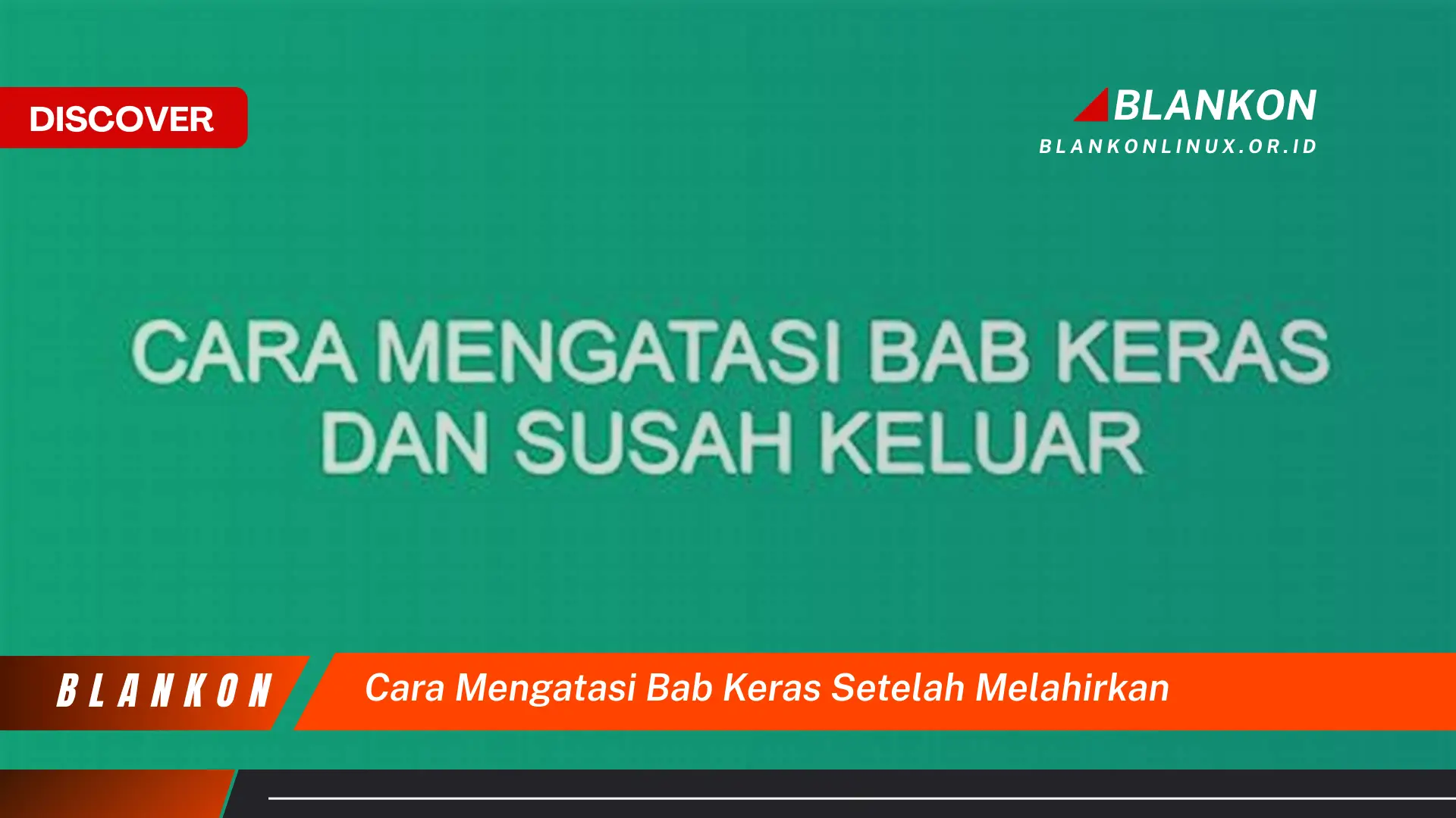 cara mengatasi bab keras setelah melahirkan