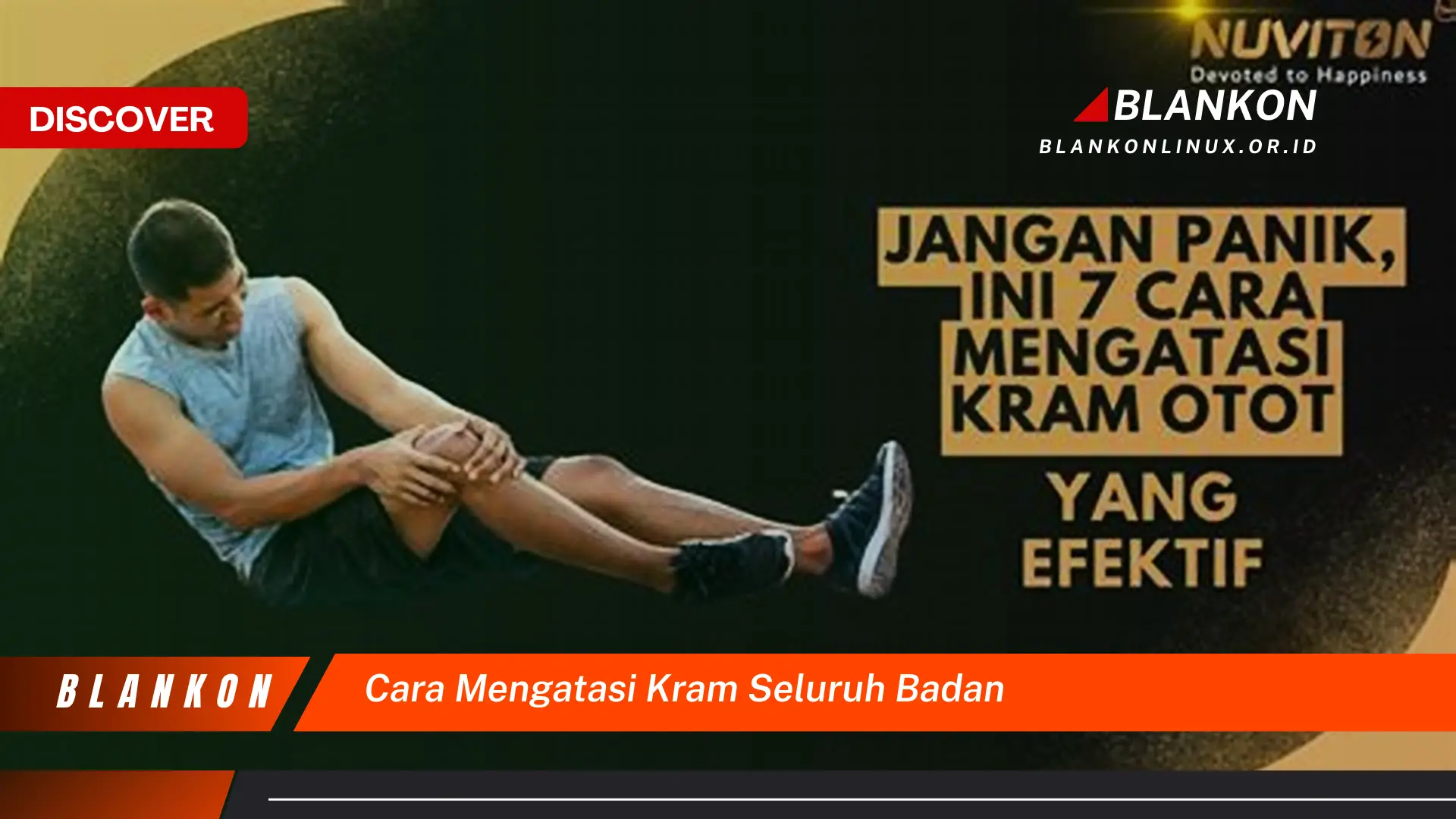 Ketahui Cara Atasi Kram Seluruh Badan yang Jarang Diketahui