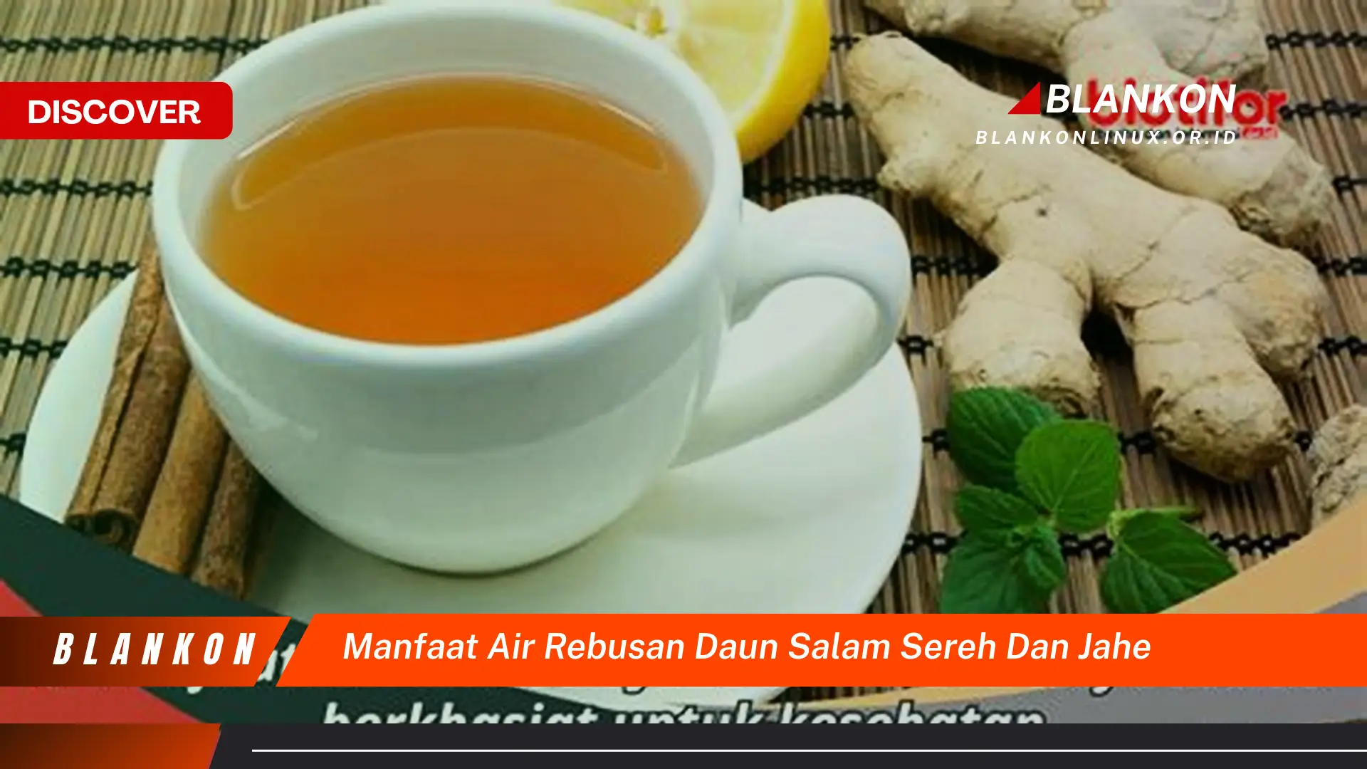 Ketahui 7 Manfaat Air Rebusan Daun Salam, Sereh, & Jahe yang Jarang Diketahui