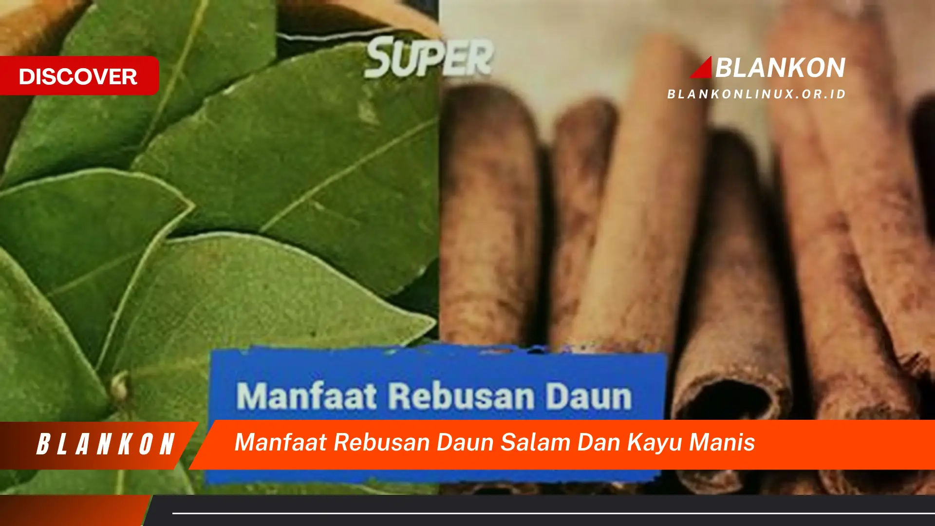 Ketahui 8 Manfaat Rebusan Daun Salam dan Kayu Manis untuk Kesehatan Anda