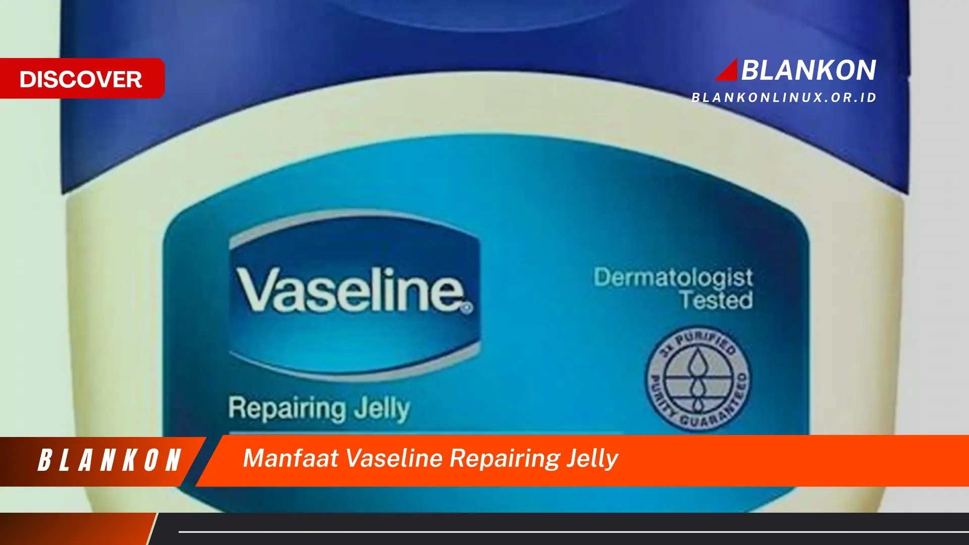 manfaat vaseline repairing jelly